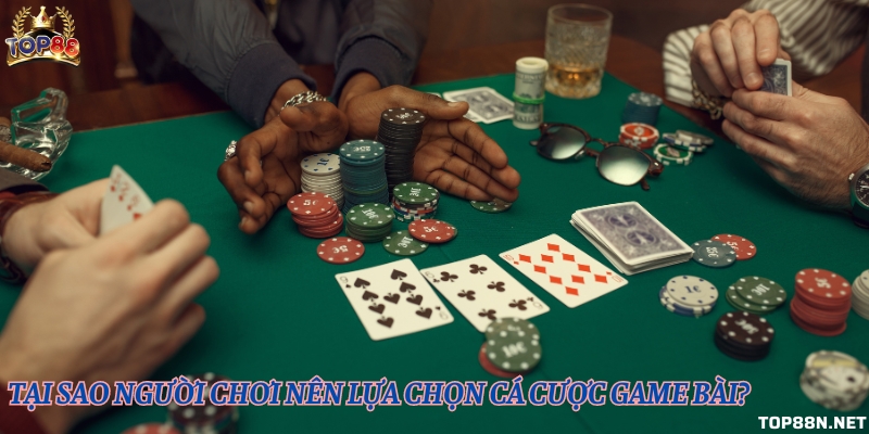 Những lý do thu hút nhiều người chơi bài