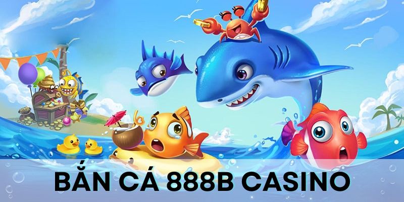 Cách tham gia bắn cá 888B rất dễ dàng